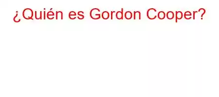 ¿Quién es Gordon Cooper?