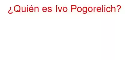 ¿Quién es Ivo Pogorelich