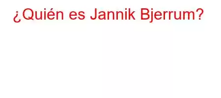 ¿Quién es Jannik Bjerrum