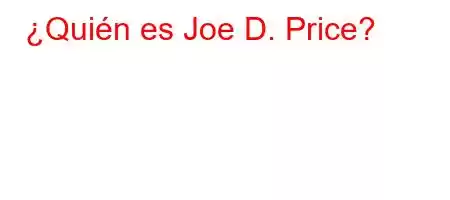 ¿Quién es Joe D. Price?