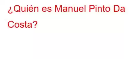 ¿Quién es Manuel Pinto Da Costa?