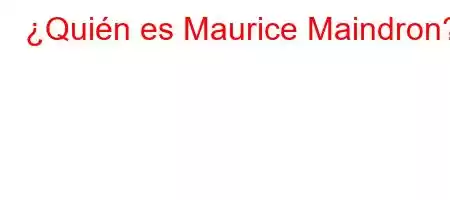 ¿Quién es Maurice Maindron?