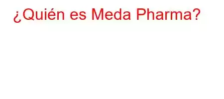 ¿Quién es Meda Pharma