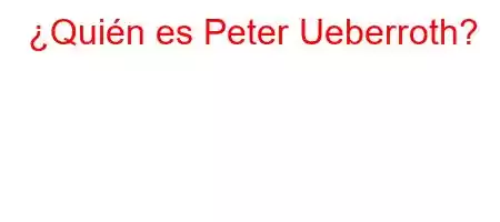 ¿Quién es Peter Ueberroth?