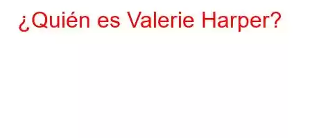 ¿Quién es Valerie Harper