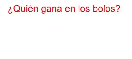 ¿Quién gana en los bolos