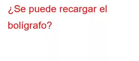 ¿Se puede recargar el bolígrafo?