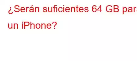 ¿Serán suficientes 64 GB para un iPhone